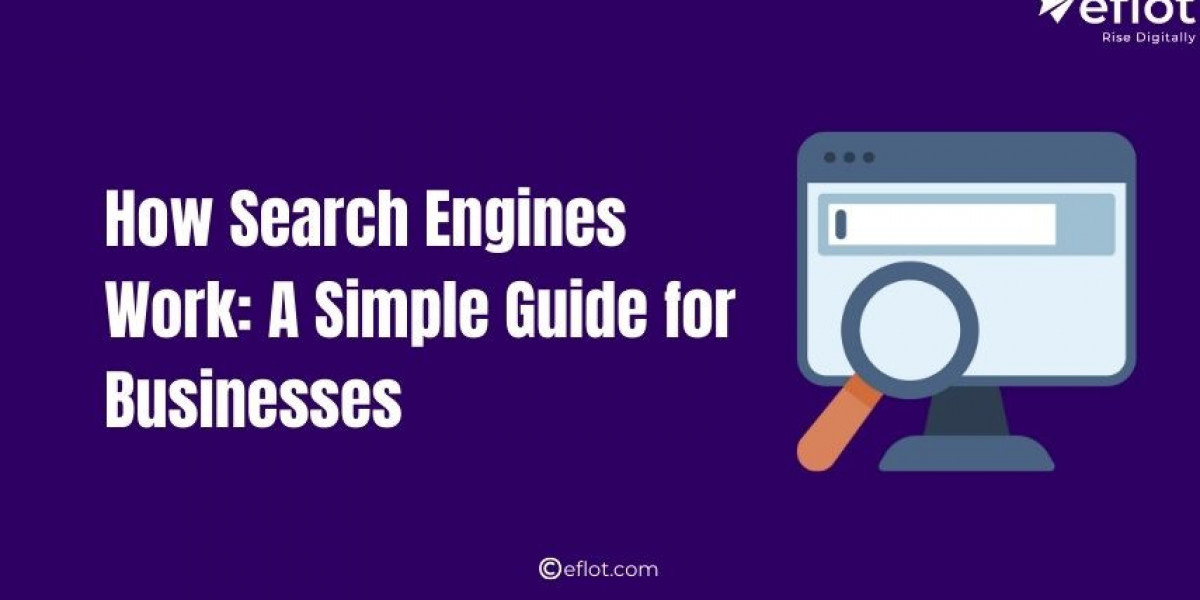 How Search Engines Work: A Simple Guide for Businesses