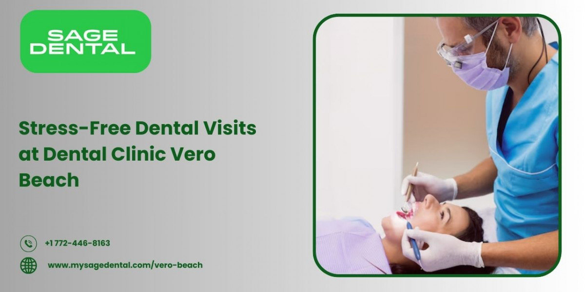 Stress-Free Dental Visits at Dental Clinic Vero Beach