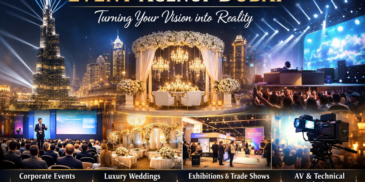 Event Agency Dubai: Turning Your Vision into Reality