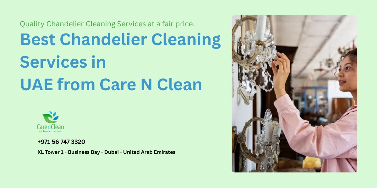 Top Chandelier Cleaning Company in Dubai Near You